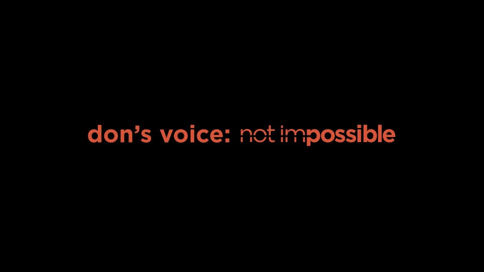 Not Impossible Labs Presents: Don’s Voice